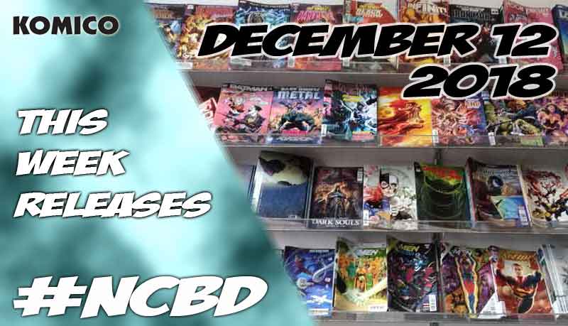December 12 2018 New Comics lineup
